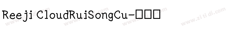 Reeji CloudRuiSongCu字体转换